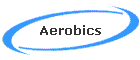 Aerobics