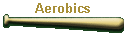 Aerobics