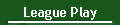 League Play